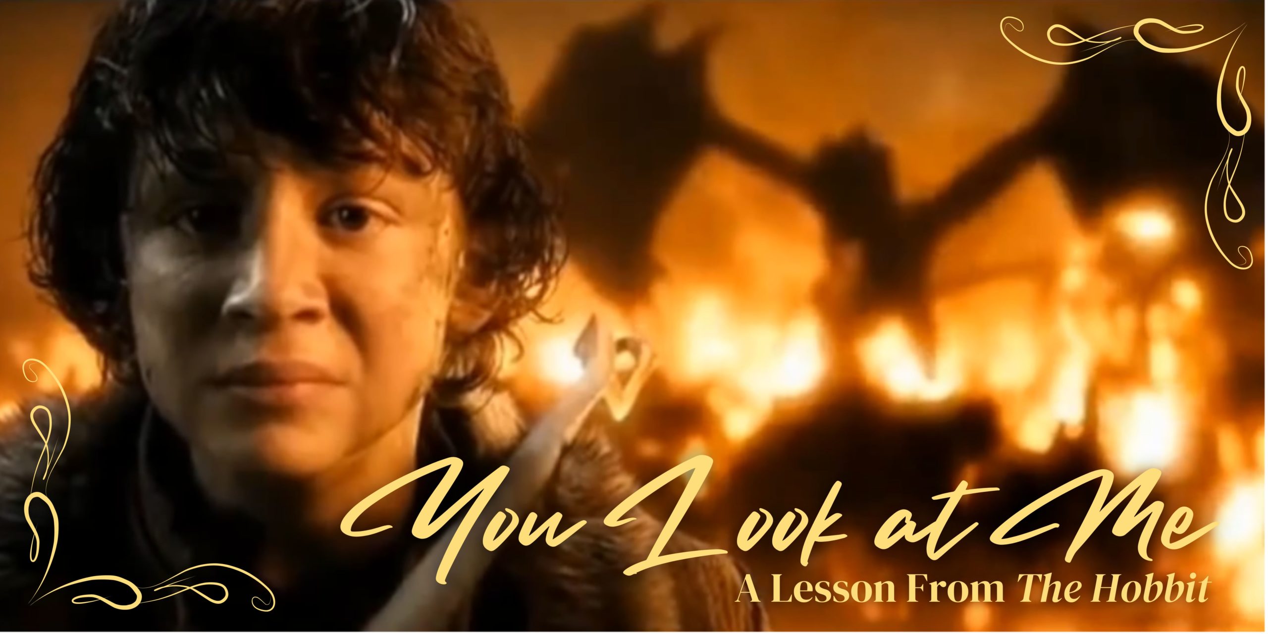 You Look At Me: A Lesson from The Hobbit